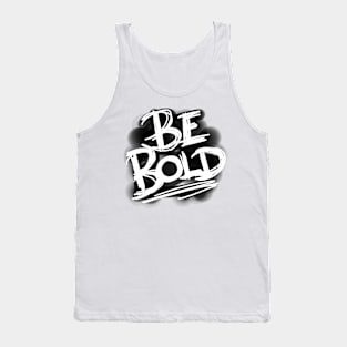 Be Bold! (Alternative design) Tank Top